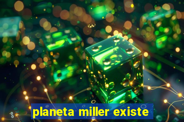 planeta miller existe